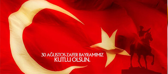 30 Ağustos Zafer Bayramı Kutlu Olsun